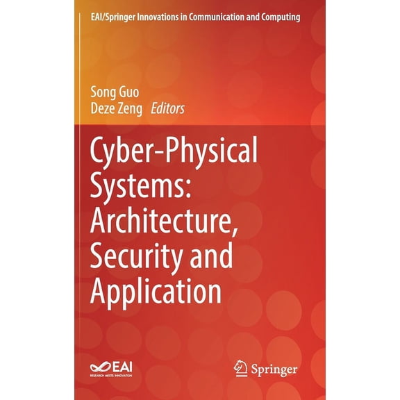 Eai/Springer Innovations in Communicatio Cyber-Physical Systems: Architecture, Security and Application, (Hardcover)