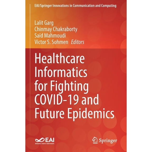 Eai/Springer Innovations in Communicatio Healthcare Informatics for Fighting Covid-19 and Future Epidemics, (Paperback)
