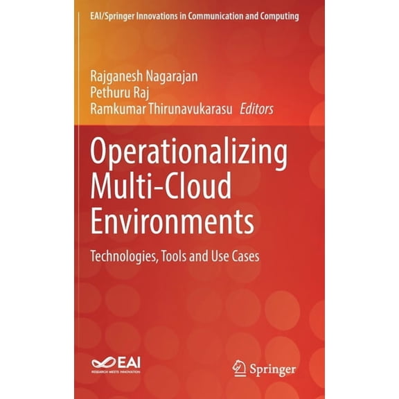 Eai/Springer Innovations in Communicatio Operationalizing Multi-Cloud Environments: Technologies, Tools and Use Cases, (Hardcover)