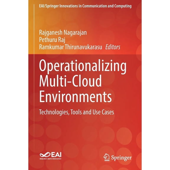 Eai/Springer Innovations in Communicatio Operationalizing Multi-Cloud Environments: Technologies, Tools and Use Cases, (Paperback)