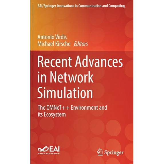 Eai/Springer Innovations in Communicatio Recent Advances in Network Simulation: The Omnet++ Environment and Its Ecosystem, (Hardcover)
