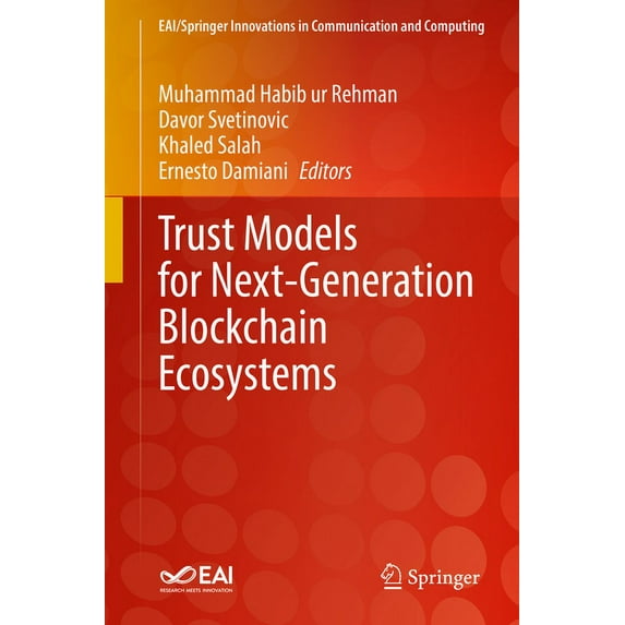 Eai/Springer Innovations in Communicatio Trust Models for Next-Generation Blockchain Ecosystems, (Hardcover)