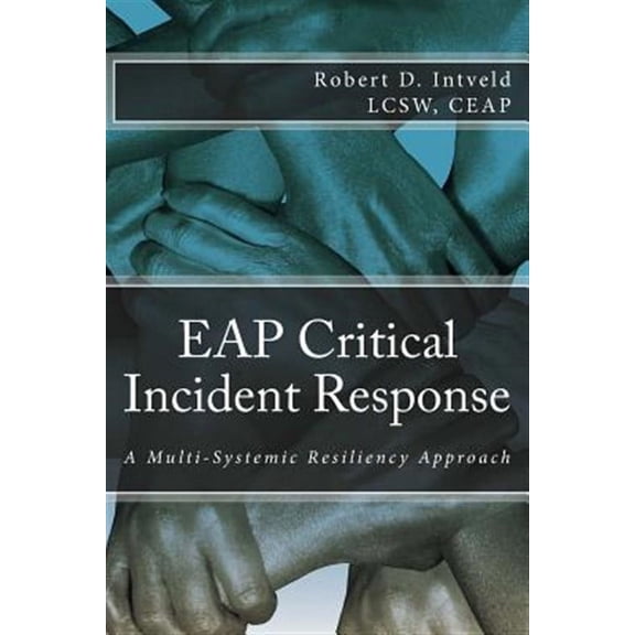 Eap Critical Incident Response: A Multi-Systemic Resiliency Approach (Paperback)