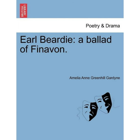Earl Beardie: A Ballad of Finavon. (Paperback)
