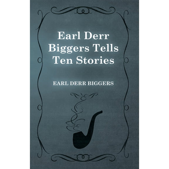 Earl Derr Biggers Tells Ten Stories, (Paperback)