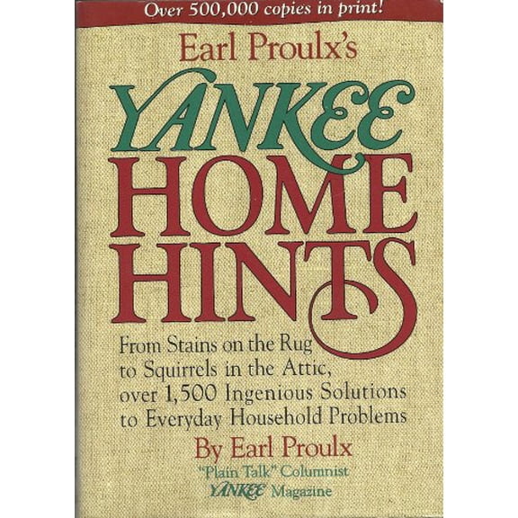 Pre-Owned Earl Proulx's Yankee Home Hints: From Stains on the Rug to Squirrels in the Attic, over 1,500 Ingenious Solutions to Everyday Household Problems Paperback