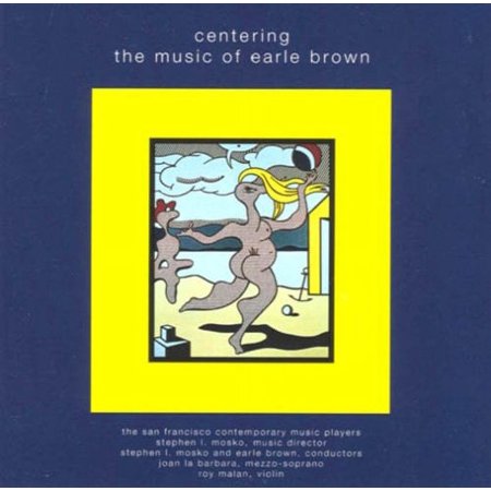 Earle Brown - Centering - Music & Performance - CD