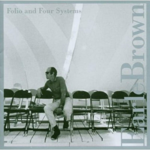 Earle Brown - Folio and Four Systems - Music & Performance - CD