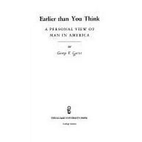 Pre-Owned Earlier Than You Think: A Personal View of Man in America (Hardcover) 0890960917 9780890960912