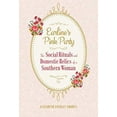 thumbnail image 1 of Pre-Owned Earline's Pink Party: The Social Rituals and Domestic Relics of a Southern Woman, 9780817319342, 0817319344, Hardcover, 2nd ed. edition, 1 of 1