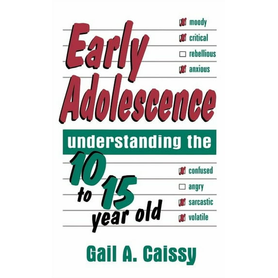 Early Adolescence : Understanding The 10 To 15 Year Old (Paperback)