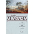 thumbnail image 1 of Pre-Owned Early Alabama: An Illustrated Guide to the Formative Years, 1798-1826 (Paperback) 0817359281 9780817359287, 1 of 1