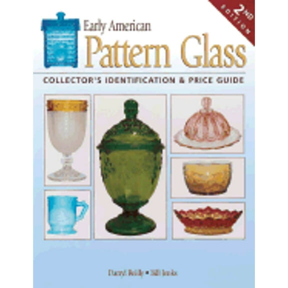 Pre-Owned Early American Pattern Glass: Collector's Identification & Price Guide (Paperback) 0873494385 9780873494380