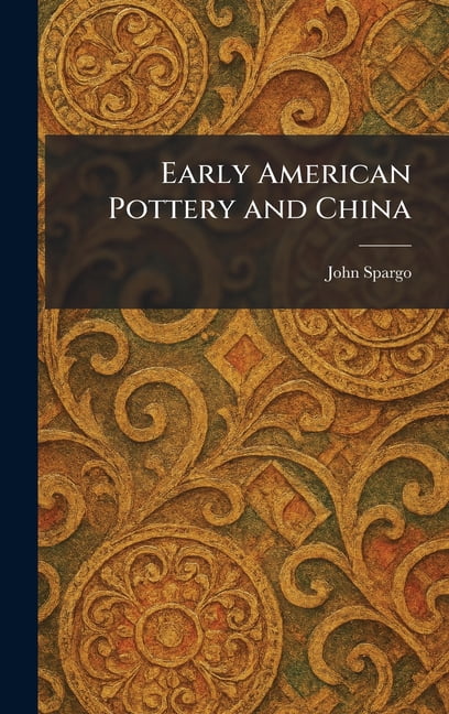 Early American Pottery and China, (Hardcover)