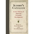 thumbnail image 1 of Early American Studies Slavery's Capitalism: A New History of American Economic Development, (Paperback), 1 of 1