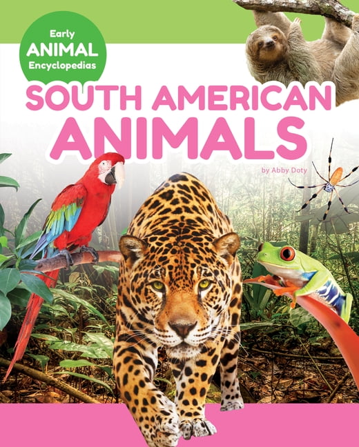 Early Animal Encyclopedias Set 2 South American Animals, (Hardcover)