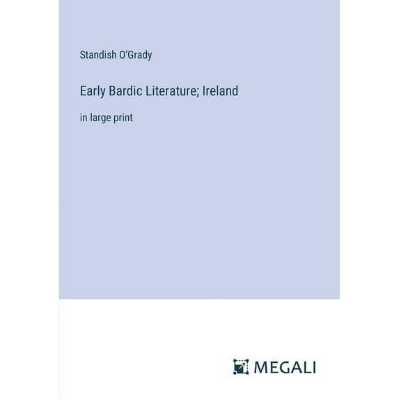 Early Bardic Literature; Ireland: in large print, (Paperback)