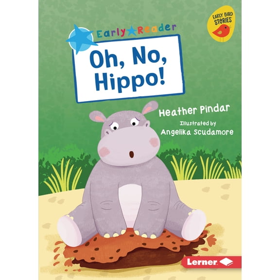 Early Bird Readers -- Blue (Early Bird Stories (Tm)): Oh, No, Hippo! (Paperback)