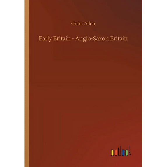 Early Britain - Anglo-Saxon Britain (Paperback)