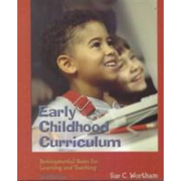 Pre-Owned Early Childhood Curriculum: Developmental Bases for Learning and Teaching (Paperback) 013091424X 9780130914248