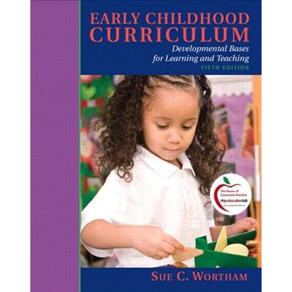Pre-Owned Early Childhood Curriculum: Developmental Bases for Learning and Teaching (Paperback) 0137152337 9780137152339