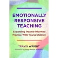 thumbnail image 1 of Early Childhood Education Emotionally Responsive Teaching: Expanding Trauma-Informed Practice with Young Children, (Paperback), 1 of 1