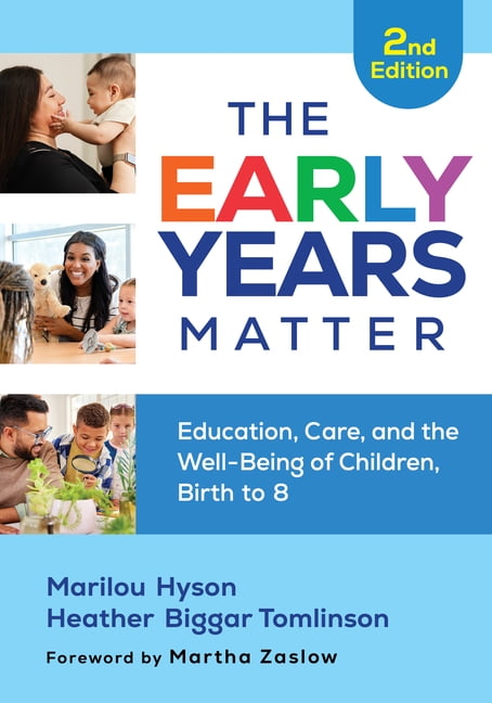Early Childhood Education The Early Years Matter: Education, Care, and the Well-Being of Children, Birth to 8, (Paperback)