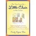 thumbnail image 1 of Pre-Owned The View from the Little Chair in the Corner: Improving Teacher Practice and Early Childhood Learning (Wisdom from an Experienced Classroom Observer) (Paperback) 0807750395 9780807750391, 1 of 1