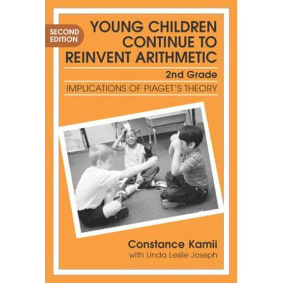 Pre-Owned Young Children Continue to Reinvent Arithmetic-2nd Grade: Implication of Piaget's Theory (Paperback) 0807744034 9780807744031