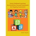 thumbnail image 1 of Early Childhood Learning: An Instruction Focused Framework for Ongoing Assessment (Paperback), 1 of 1