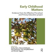 Early Childhood Matters Evidence from the Effective Pre-School and Primary Education Project, Paperback