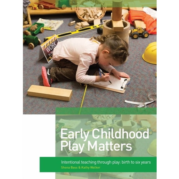 Early Childhood Play Matters: Intentional teaching through play: birth to six years, (Paperback)
