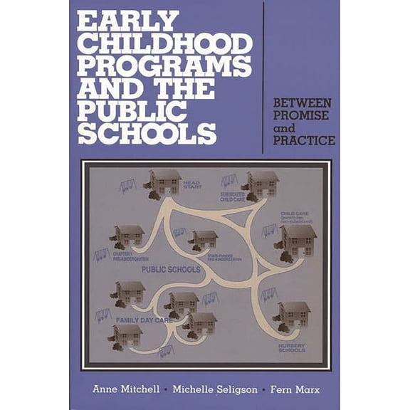 Early Childhood Programs and the Public Schools: Between Promise and Practice, (Hardcover)