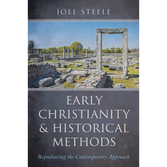 Early Christianity and Historical Methods (Paperback)