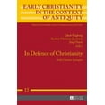 thumbnail image 1 of Early Christianity in the Context of Antiquity: In Defence of Christianity: Early Christian Apologists (Hardcover), 1 of 1