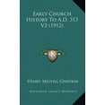 thumbnail image 1 of Early Church History To A.D. 313 V2 (1912) (Hardcover), 1 of 1