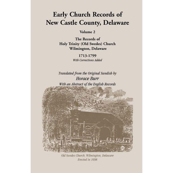 Early Church Records of New Castle County. Volume 2: Old Swedes Church 1713-1799, (Paperback)