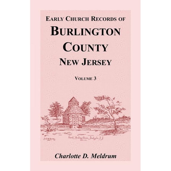 Early Church Records of Burlington County, New Jersey, Volume 3 (Paperback)