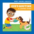 thumbnail image 1 of Early Coding Concepts Gus's Routine: A Looping Story, (Paperback), 1 of 1