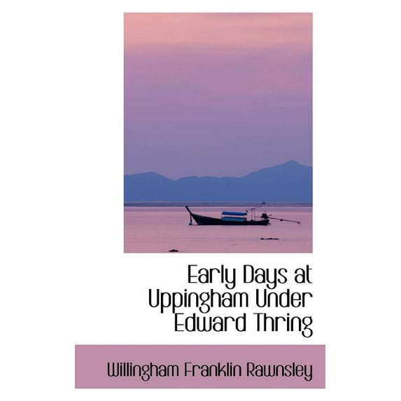 Early Days at Uppingham Under Edward Thring (Paperback)