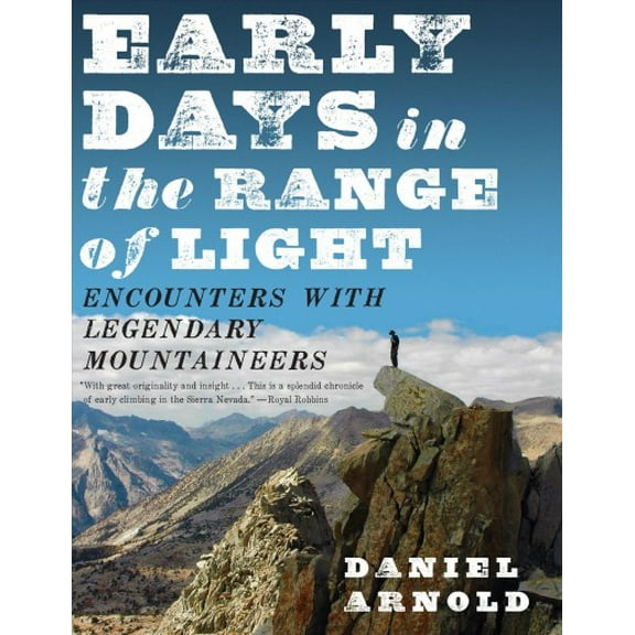 Early Days in the Range of Light : Encounters with Legendary Mountaineers (Paperback)
