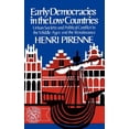 thumbnail image 1 of Early Democracies in the Low Countries: Urban Society and Political Conflict in the Middle Ages and the Renaissance, (Paperback), 1 of 1