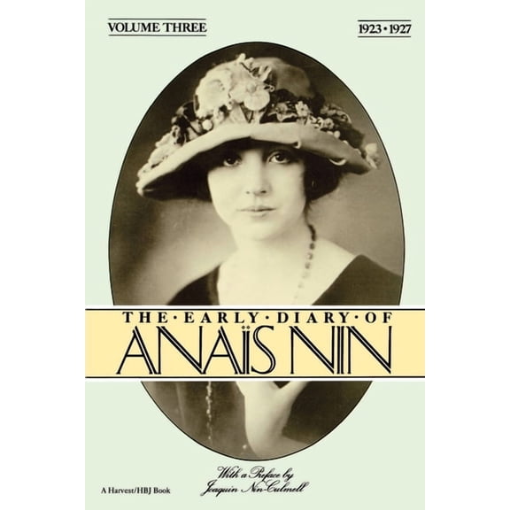Early Diary of Anais Nin The Early Diary of Anais Nin, Vol. 3 (1923-1927), Book III, (Paperback)