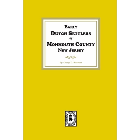 Early Dutch Settlers of Monmouth County, New Jersey, (Paperback)
