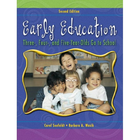 Pre-Owned Early Education: Three, Four, and Five Year Olds Go to School (Paperback) 0131190806 9780131190801