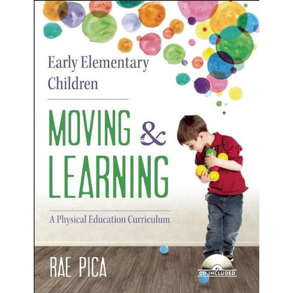 Early Elementary Children: Moving & Learning: A Physical Education Curriculum, (Paperback)