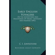 Early English Voyagers Or The Adventures And Discoveries Of Drake, Cavendish And Dampier 1892 Paperback