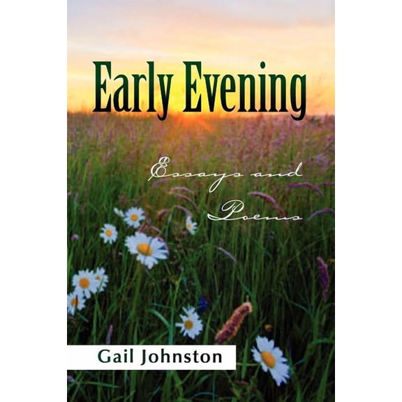 Early Evening : Essays and Poems