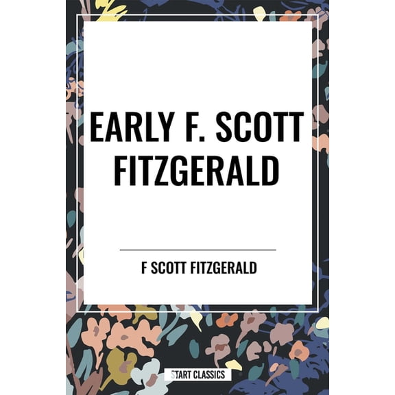 Early F. Scott Fitzgerald, (Paperback)