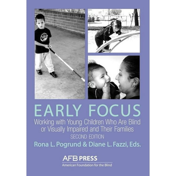 Early Focus: Working with Young Blind and Visually Impaired Children and Their Families, (Paperback)